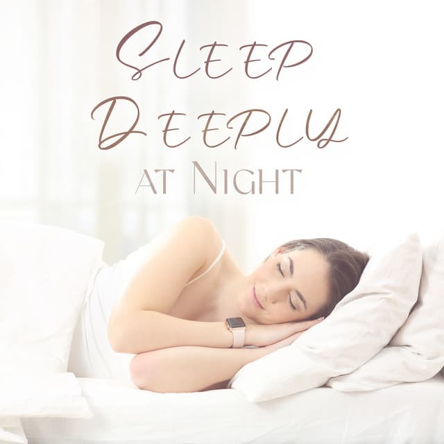 Sleep Deeply at Night: Peaceful Track for Sleeping and Relaxation - Sleep System