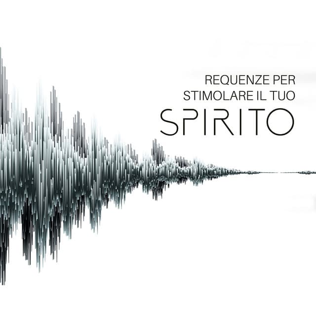 Requenze per stimolare il tuo spirito: Toni Hz per mente, corpo e anima - Collezione Solfeggio Toni