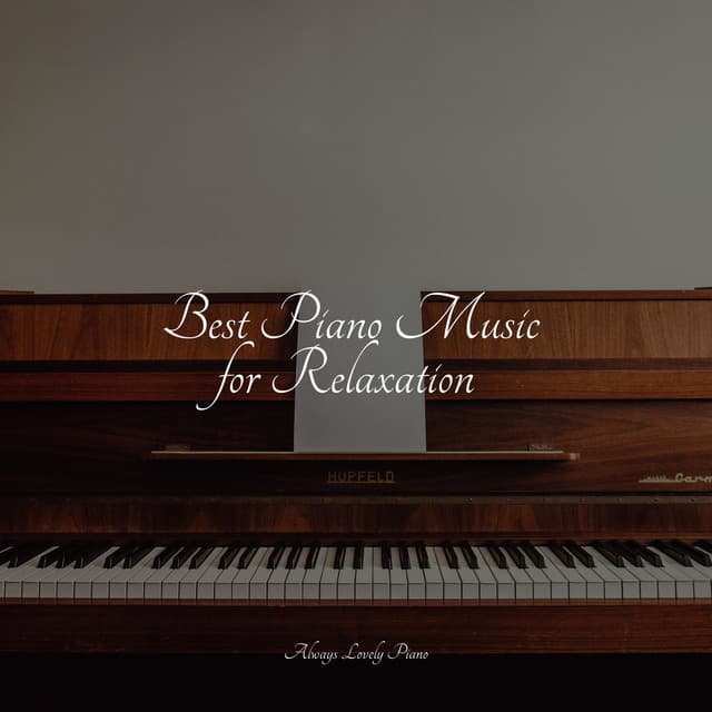 Deep Relaxation | Chillout - Romantic Piano Music