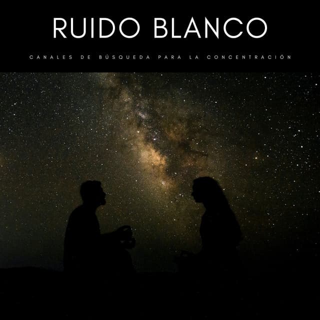 Ruido Blanco: Canales De Búsqueda Para La Concentración - Ruido Blanco Hart