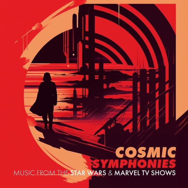 Cosmic Symphonies: Music from the Star Wars & Marvel TV Shows - London Music Works