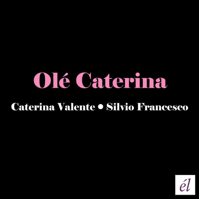 Olé Caterina - Caterina Valente