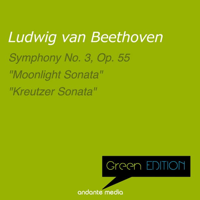Green Edition - Beethoven: Symphony No. 3, Op. 55 & "Kreutzer Sonata", Op. 47 - Ludwig van Beethoven