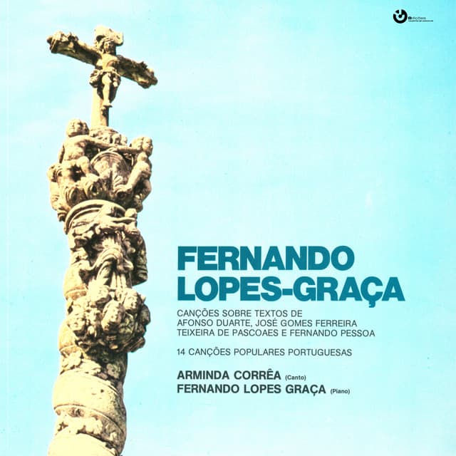 Canções Sobre Textos de Afonso Duarte, José Gomes Ferreira, Teixeira de Pascoaes e Fernando Pessoa/14 Canções Populares Portuguesas - Fernando Lopes-Graça