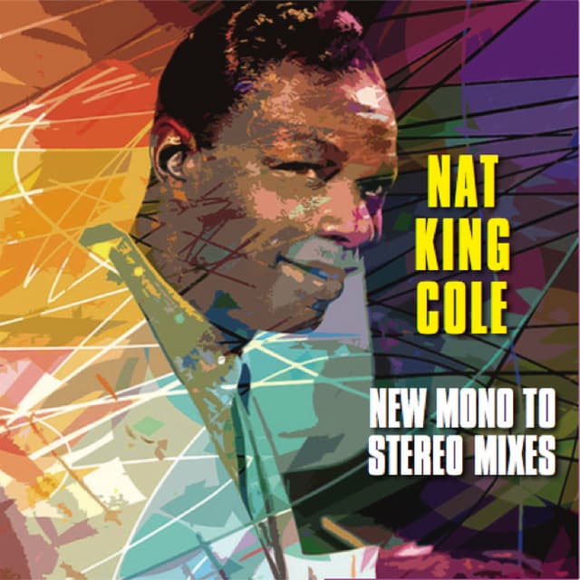 Nat King Cole - New Mono To Stereo Mixes - Nat King Cole