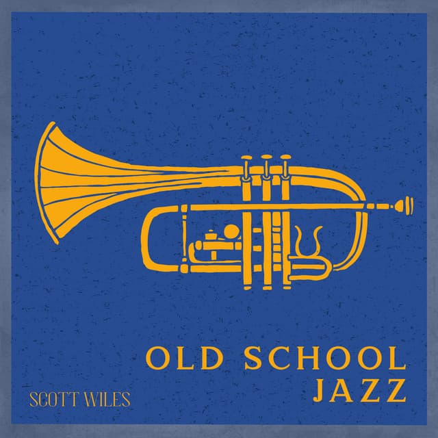 Old School Jazz - Scott Wiles
