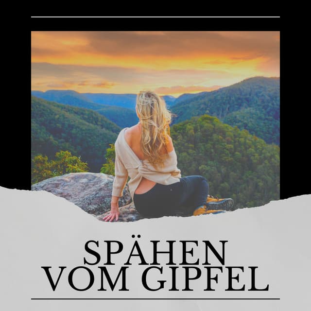 Spähen vom Gipfel - Heilende Geräusche Der Natur Academie