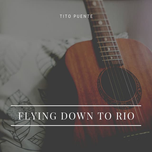 Flying Down to Rio - Tito Puente
