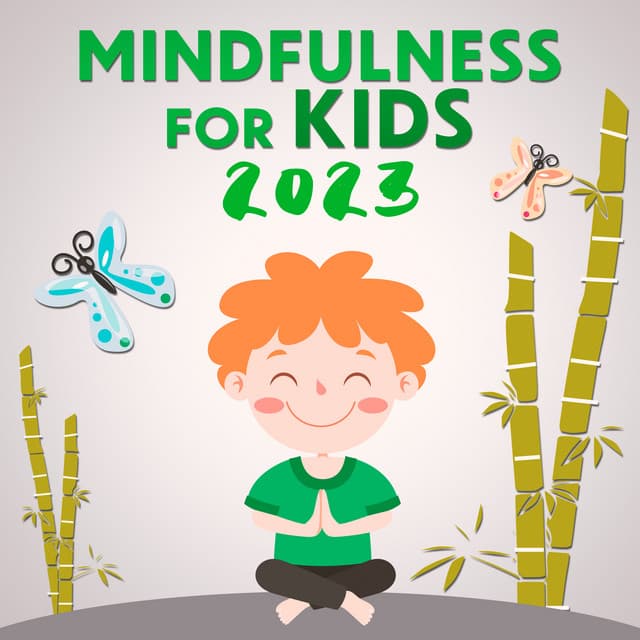 Mindfulness for Kids 2023: Children's Music for Meditation and Calming Yogis, Nature Sound Relaxation - Kids Yoga Music Masters