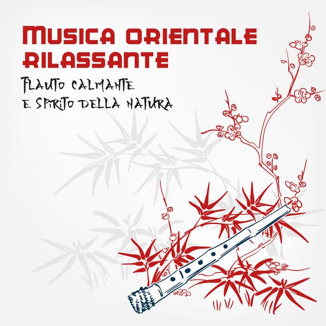 Musica orientale rilassante: Flauto calmante e spirito della natura - Suoni naturali zen