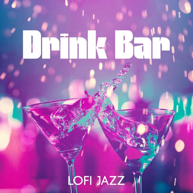 Drink Bar Lofi Jazz: Chill Hip Hop in the Background - Drink Bar Chillout Music