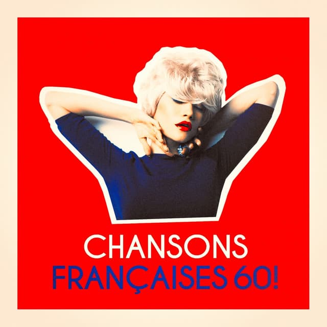 Chansons françaises 60 ! - Variété Française