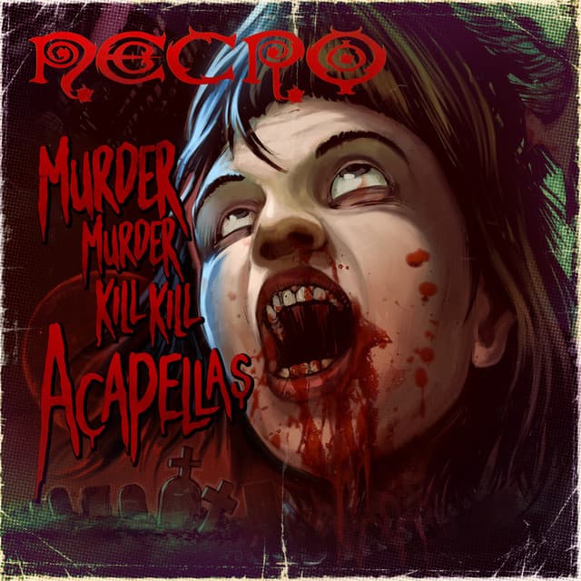 The Murder Murder Kill Kill: Acapellas - Necro