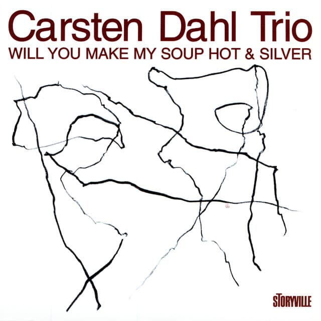 Will You Make My Soup Hot & Silver - Carsten Dahl