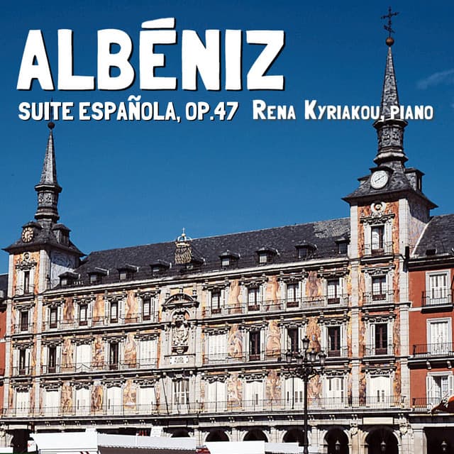 Albéniz: Suite Española, Op. 47 - Isaac Albéniz