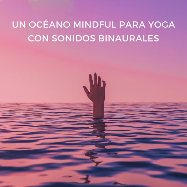 Un Océano Mindful Para Yoga Con Sonidos Binaurales - Armonía de Reiki