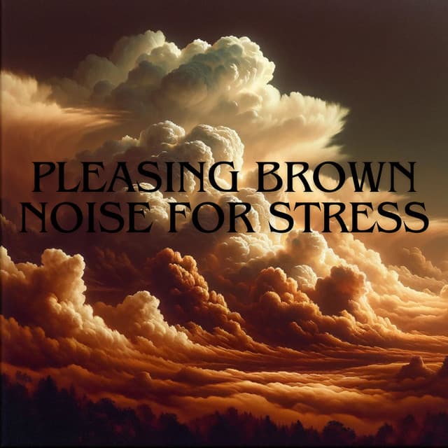 Pleasing Brown Noise for Stress - Brown Noise Zone