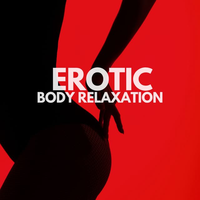Erotic Body Relaxation: Tantric Massage, Sensual Yoga, Intimate Connection - Erotic Massage Music Ensemble