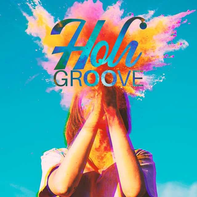 Holi Groove – Joyful Sounds For The Festival Of Colours And Love - Renaissance Festival