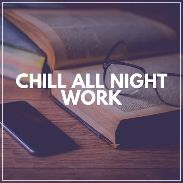 Chill All Night Work - Study Radiance