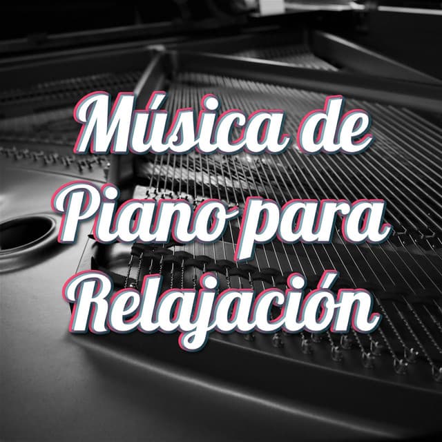 Música de Piano para Relajación - Relajación Piano