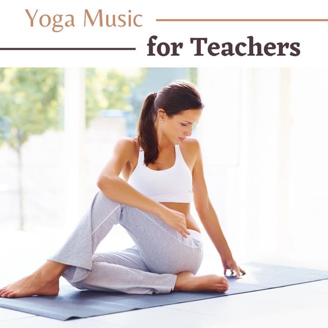 Yoga Music for Teachers: Relaxing Music for a Heart-Centered Practice, Soothing and Otherworldly Indian Music - Relaxation Meditation Yoga Music