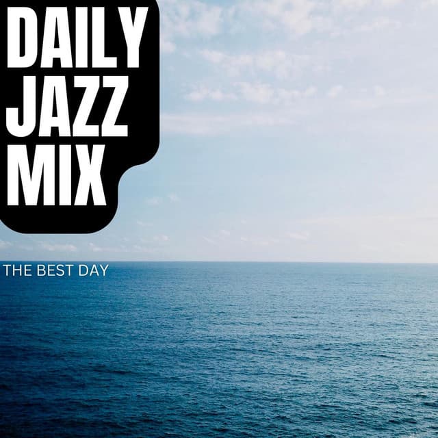 The Best Day - Daily Jazz Mix