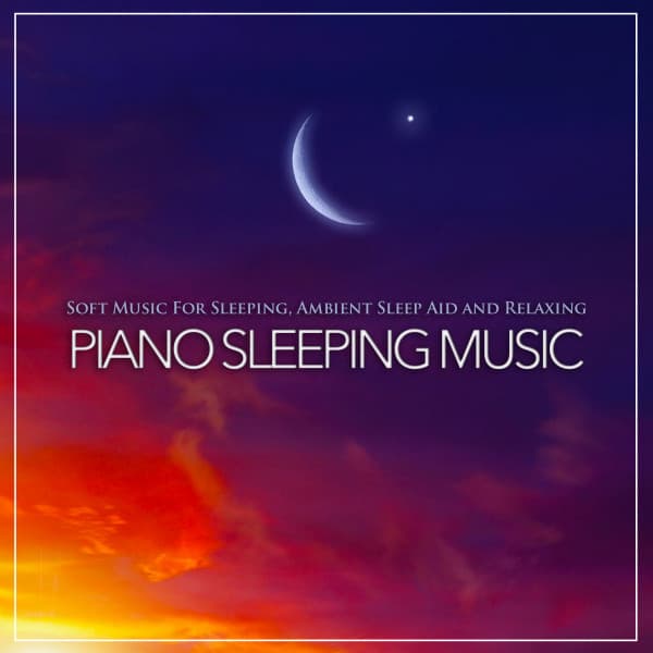 Soft Music For Sleeping, Ambient Sleep Aid and Relaxing Piano Sleeping Music - Deep Sleep Music Experience