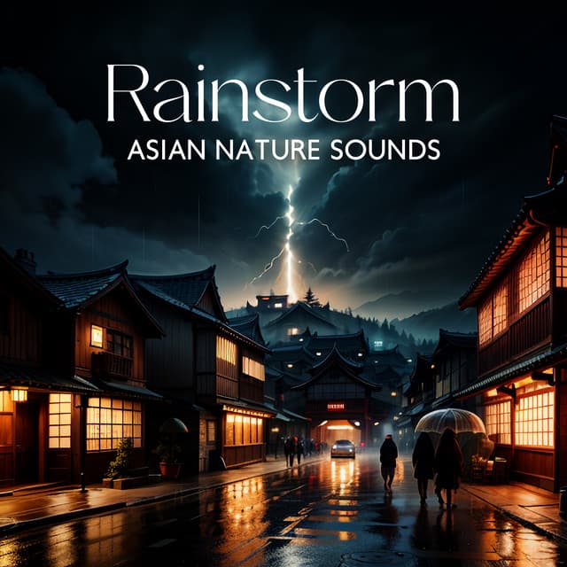 Rainstorm: Asian Nature Sounds - Water Sounds Music Zone
