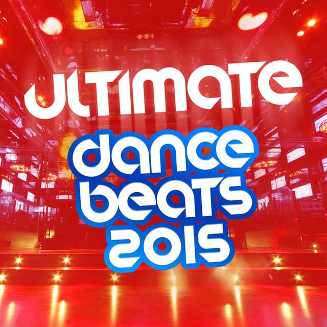 Ultimate Dance Beats 2015 - Ultimate Dance Hits