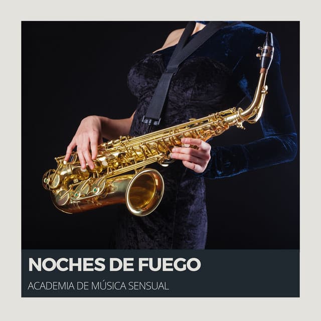 Noches de Fuego: Jazz Sensual para el Alma - Academia de Música Sensual
