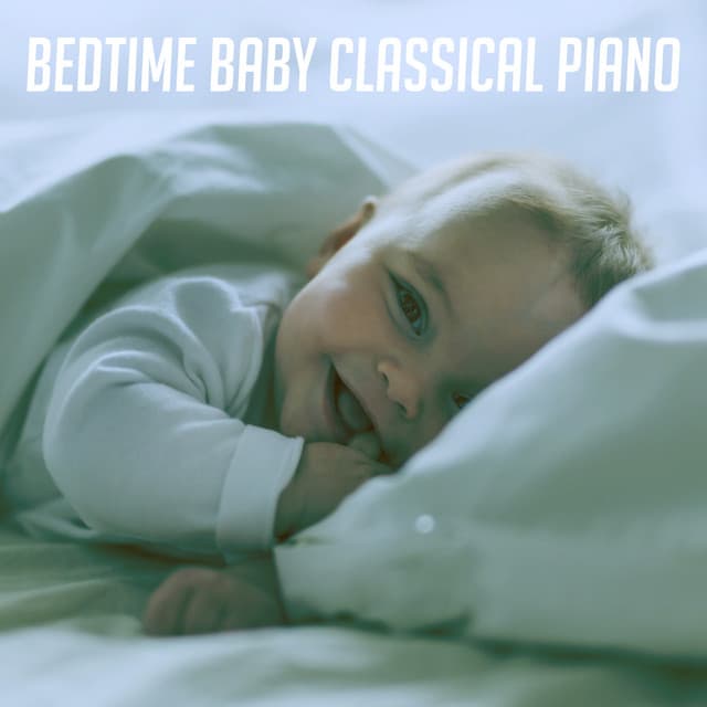 Bedtime Baby Classical Piano - Baby Lullaby