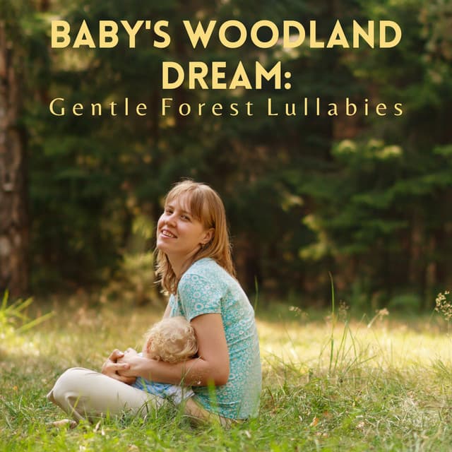Baby's Woodland Dream: Gentle Forest Lullabies - Nature Sounds XLE Library