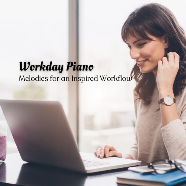 Workday Piano: Melodies for an Inspired Workflow - Jazz for Work