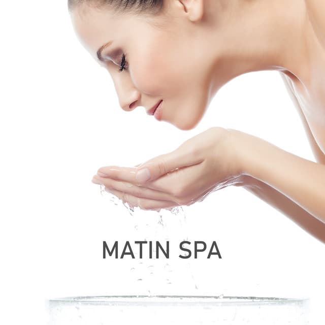 Matin SPA: Nouveau jour, Énergie fraîche, Forte motivation - Bien-être Spa Musique Collection