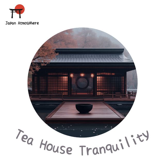 Tea House Tranquility - Japan Atmosphere