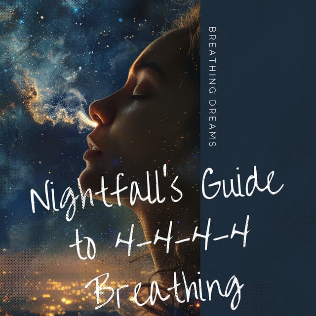 Nightfall’s Guide to 4-4-4-4 Breathing: A Journey to Sleep - Breathing Dreams
