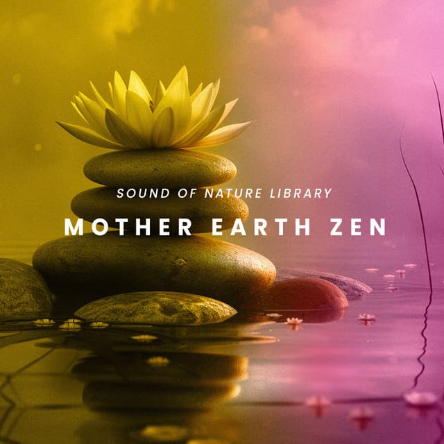 Mother Earth Zen - Sound of Nature Library