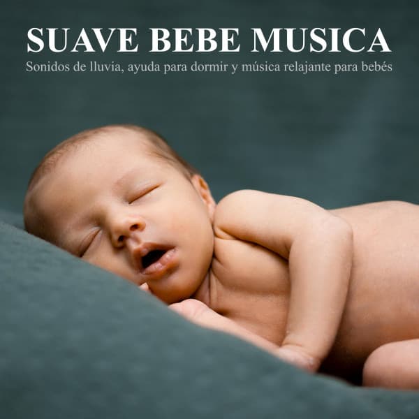 Suave bebe musica: Sonidos de lluvia, ayuda para dormir y música relajante para bebés - MÚSICA PARA NIÑOS