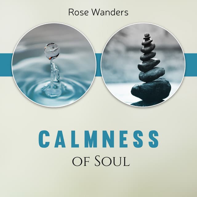Calmness of Soul - Rose Wanders
