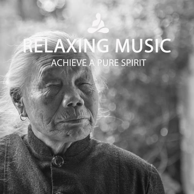 ACHIEVE A PURE SPIRIT - Relaxing Music