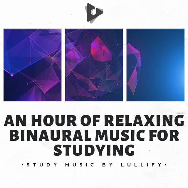 An Hour of Relaxing Binaural Music for Studying - Study Music by Lullify