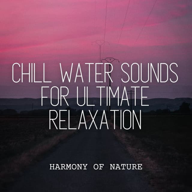 Harmony of Nature: Chill Water Sounds for Ultimate Relaxation - Meteoric Stream