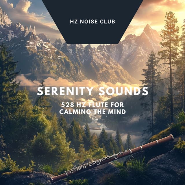 Serenity Sounds: 528 Hz Flute for Calming the Mind - Hz Noise Club