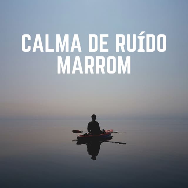 Calma de Ruído Marrom - Ruido Marrón Para Dormir