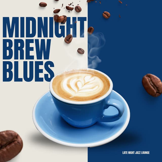 Midnight Brew Blues: Coffee Time Jazz - Late Night Jazz Lounge