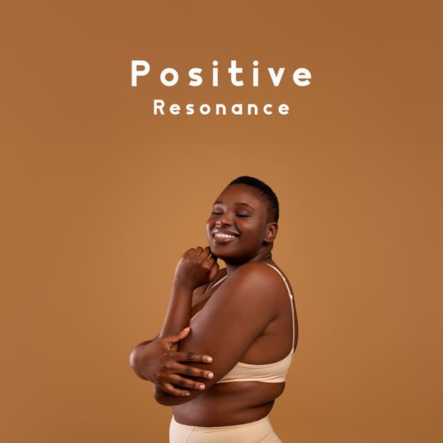 Positive Resonance: Get Into Deep State of Consciousness, Incorporate The Law of Attraction Into Your Life - New Age of Tranquility