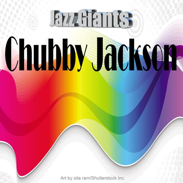 Jazz Giants: Chubby Jackson - Chubby Jackson