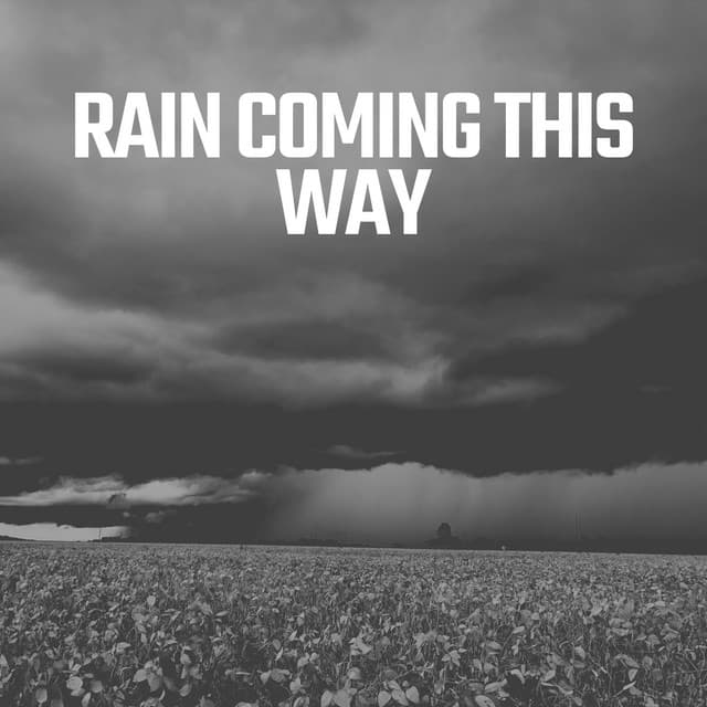 Rain Coming This Way - 24H Rain Sounds