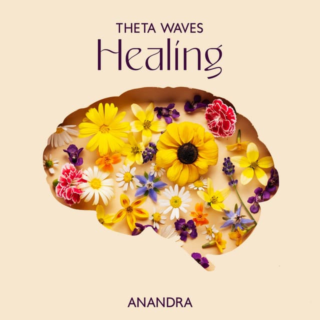 Theta Waves Healing: Deep Meditation, Sleep, Rise Intuition, Improve Memory - Anandra